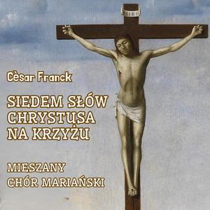 César Franck - Siedem słów Chrystusa na krzyżu - III. Mulier, ecce filius tuus