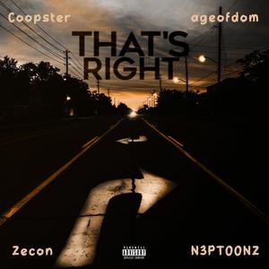 That's Right (feat. ageofdom, Zecon & N3PTOONZ) (Explicit)