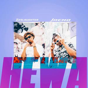 HEWA(feat. Xo Slaughter)