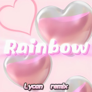 Rainbow (Lycan remix)