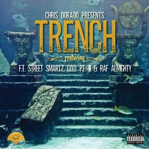 Trench (Cln) (feat. F.T. Street Smartz, G.O.D. Pt. III & Raf Almighty) [Radio Edit]