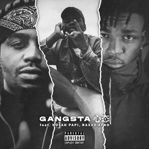 GANGSTA心态(feat. No1ah Papi & Raxx$ Afro) (Explicit)