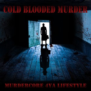 Murdercore 4Ya Lifestyle (Explicit)