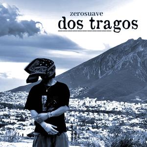 DOS TRAGOS (Explicit)