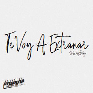 Te Voy A Extrañar (Explicit)