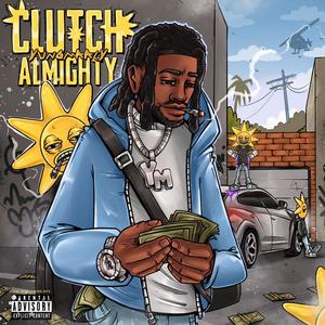 Clutch Almighty (Explicit)