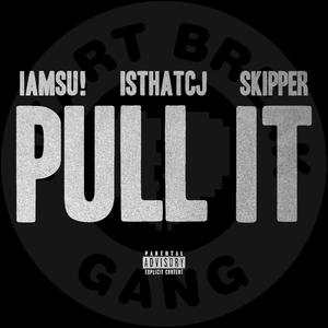 Pull It (feat. IAMSU! & HBK Gang) (Explicit)