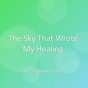 The Sky That Wrote My Healing