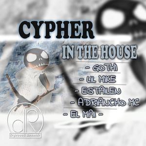 Cypher In The House (Explicit)