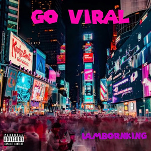 Go Viral (Explicit)