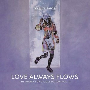 Love Always Flows - The Piano Songs II