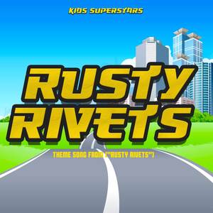 Rusty Rivets Theme Song