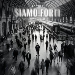 Siamo Forti (feat. A-Kurt) (Explicit)