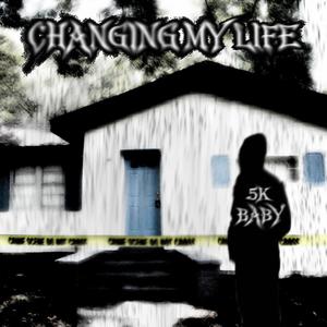 Changing My Life (Explicit)