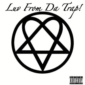 Luv From Da Trap! (Explicit)