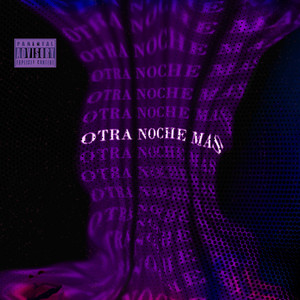 OTRA NOCHE MAS (Explicit)