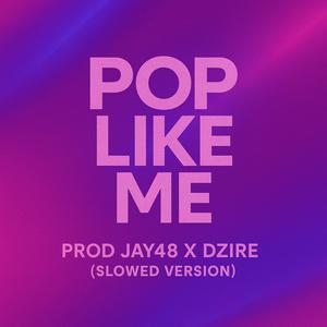 Pop Like ME #JerseyClub (SLOWED) (feat. Dzire)