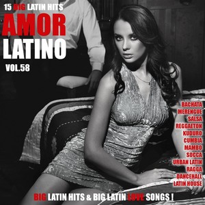 Amor Latino, Vol. 58 - 15 Big Latin Hits & Latin Love Songs