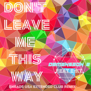 Don't Leave Me This Way (EnKADE USA Extended Club Remix)