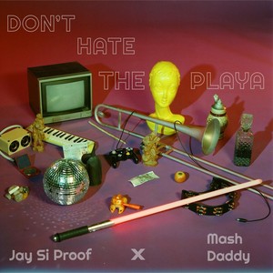 Don't Hate the Playa (Mash Daddy Remix)