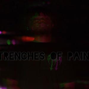 Trenches Of Pain (Explicit)