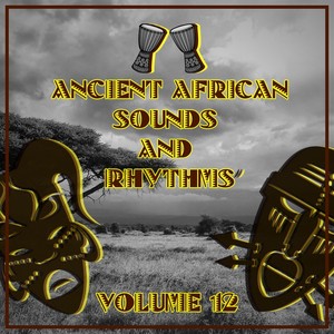 Ancient African Sounds and Rhythms, Vol. 12