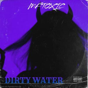Dirty Water (feat. BoxHeaD Da Booze Sipper, YoungG & Shadi) (Explicit)