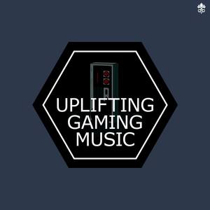 Uplifting Gaming Music