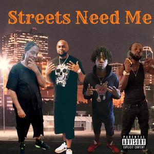 Streets Need Me (feat. Gangsta Mac, Cutthroat AD & Tooley Montana) (Explicit)