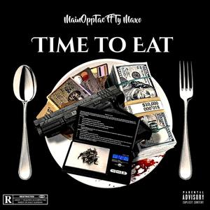 Time To Eat (feat. MainOppTae) [Explicit]