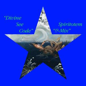 Divine See Code (Spiritotem !?-Mix) [Explicit]