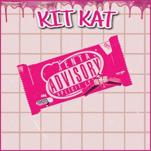 Kit Kat (Explicit)