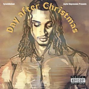 Tyreckdagoat - Day After Christmas (Explicit)