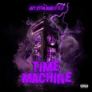 TIME MACHINE (feat. P.O.P) (Explicit)