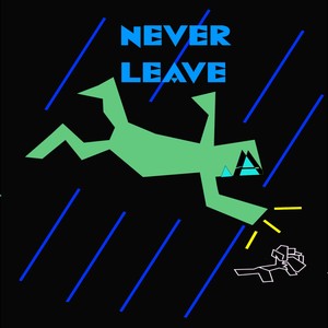 Never Leave