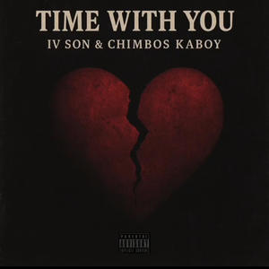 TIME WITH YOU (feat. IV SON & CHIMBOS KABOY)