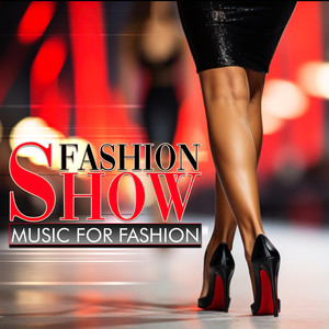 Fashion Show: Music For Fashion