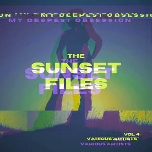 My Deepest Obsession, Vol. 4 (The Sunset Files) [Explicit]