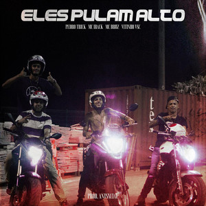 Eles Pulam Alto (Explicit)