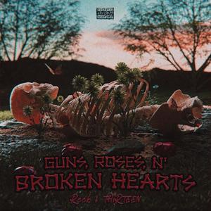 Guns, Roses, N' Broken Hearts (Explicit)