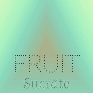 Fruit Sucrate