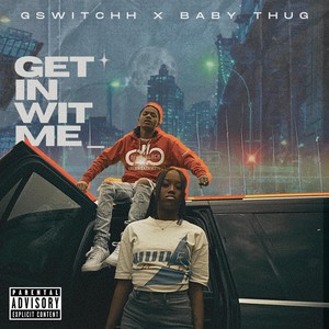 Get in Wit Me (feat. Gswitchh) [Explicit]