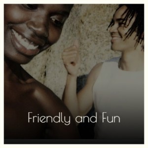 Friendly and Fun