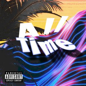AllTime (feat. fozx) (Explicit)