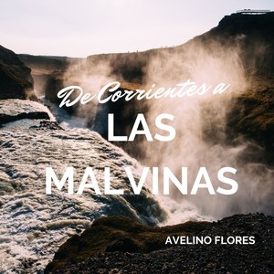 De Corrientes a Las Malvinas