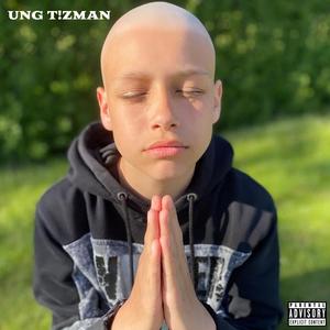 Ung T!zman (Explicit)