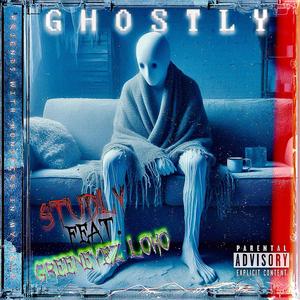 GHOSTLY (feat. Greeneyez Loko) (Explicit)