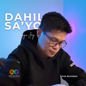 Dahil Sa'Yo (feat. Kuya Jay)