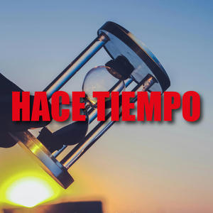 Hace Tiempo (Explicit)