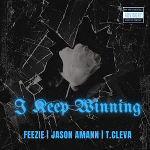 I Keep Winning (feat. Jason Amann & T.Cleva) (Explicit)